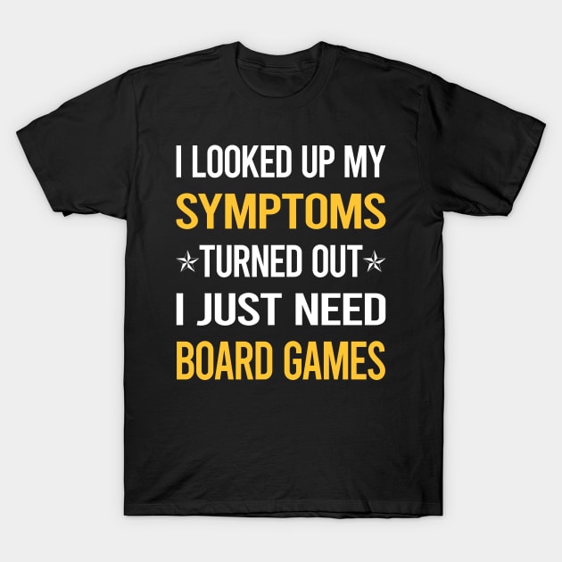 My Symptoms Board Games T-Shirt by symptomovertake